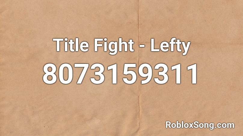 Title Fight - Lefty Roblox ID