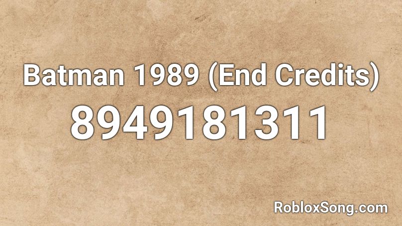 Batman 1989 (End Credits) Roblox ID