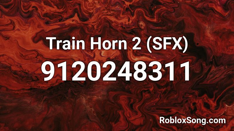 Train Horn 2 (SFX) Roblox ID