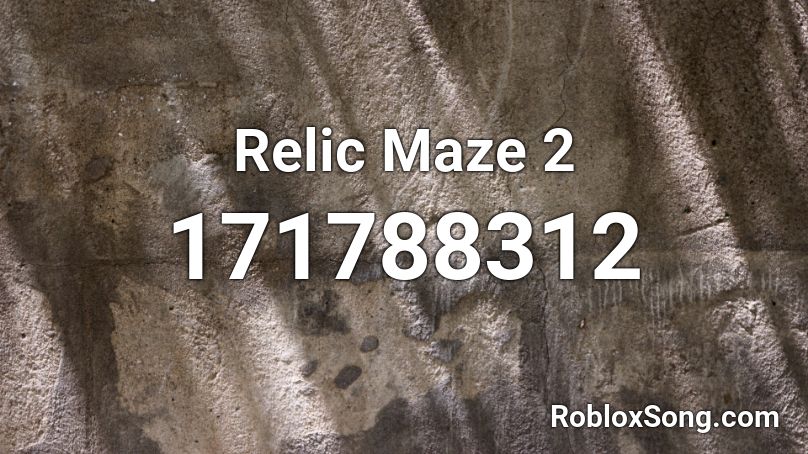 Relic Maze 2 Roblox ID