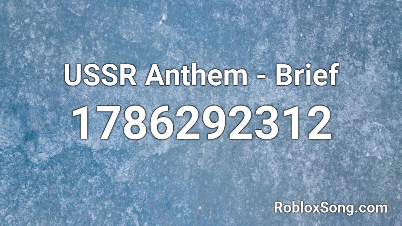 USSR Anthem - Brief Roblox ID - Roblox music codes