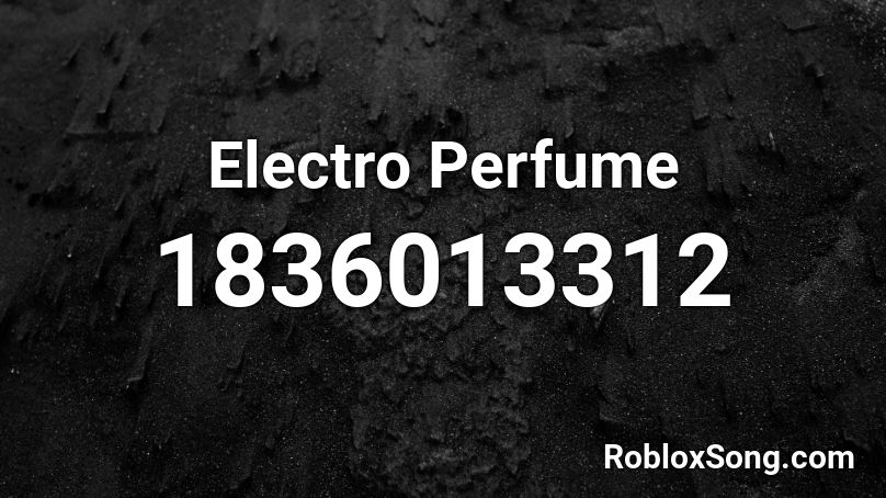 Electro Perfume Roblox ID