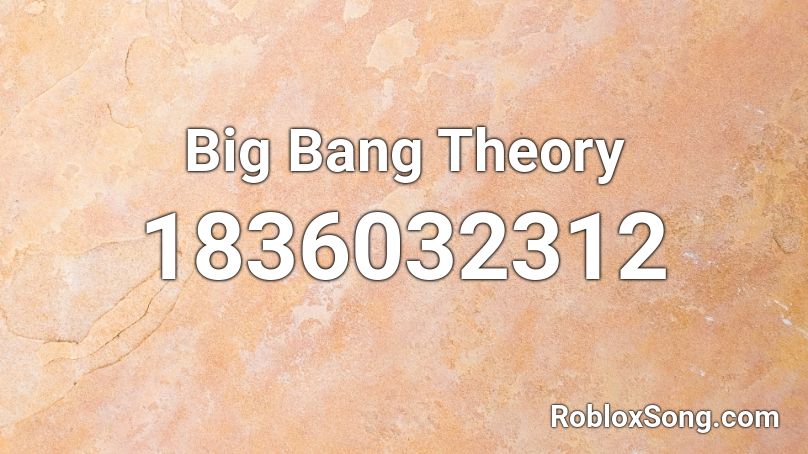 Big Bang Theory Roblox ID