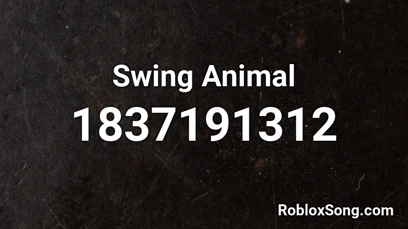 Swing Animal Roblox ID