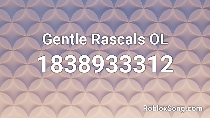 Gentle Rascals OL Roblox ID