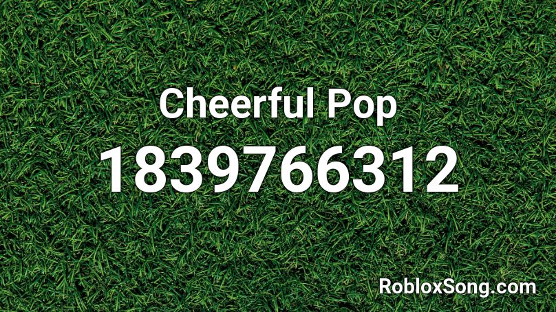 Cheerful Pop Roblox ID