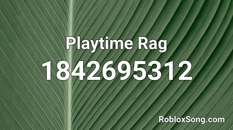 Playtime Rag Roblox ID