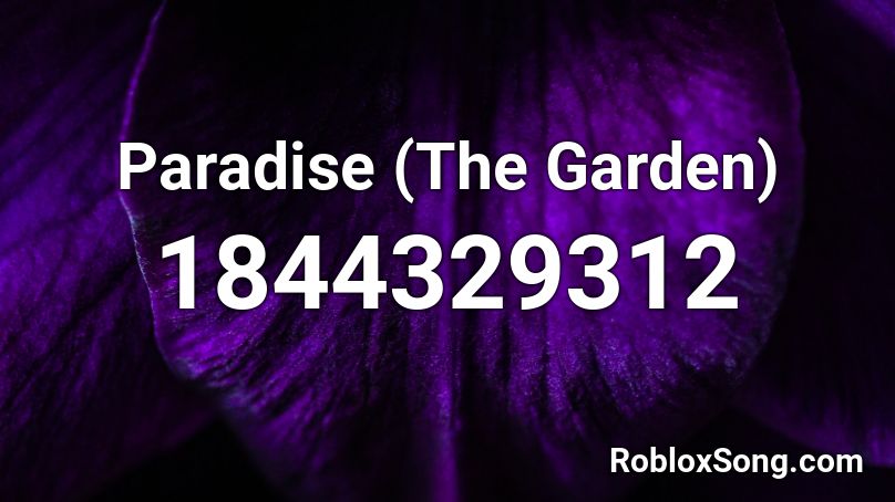 Paradise (The Garden) Roblox ID