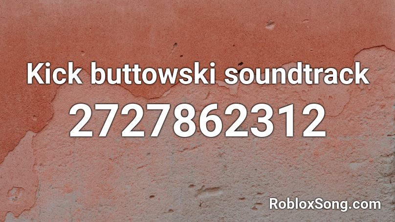 Kick buttowski soundtrack Roblox ID - Roblox music codes