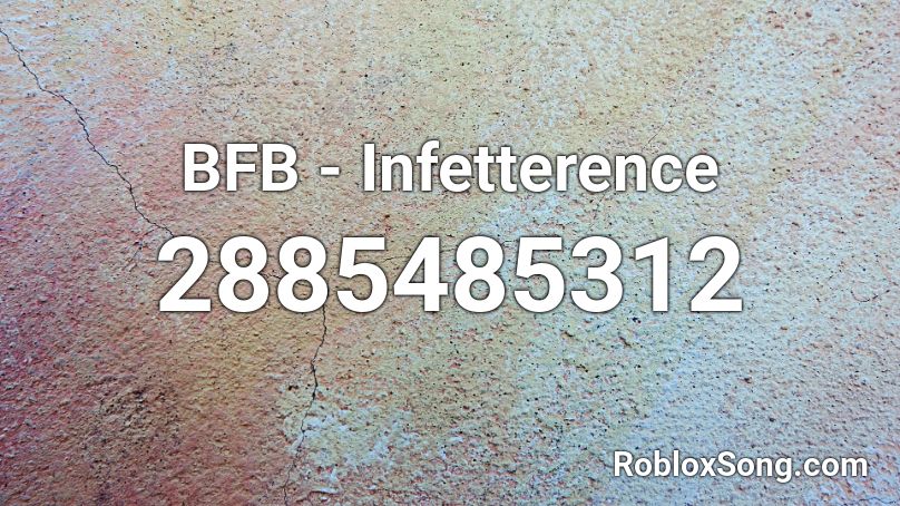 BFB - Infetterence Roblox ID