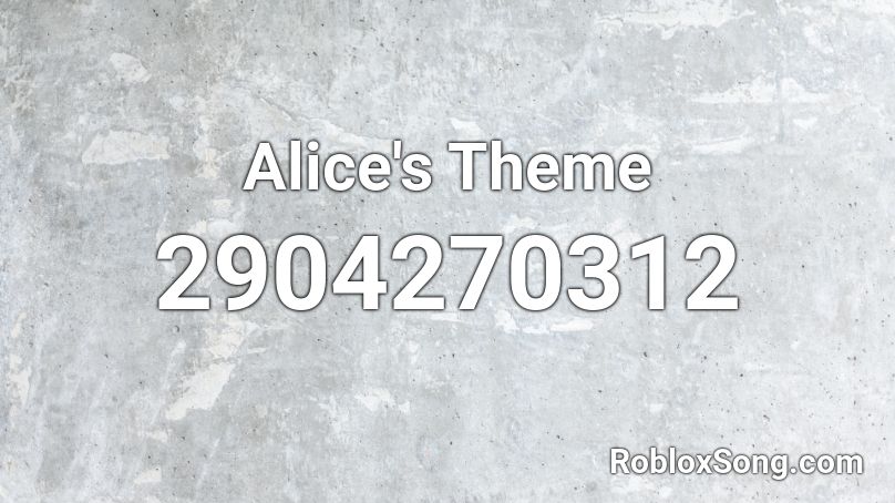 Alice's Theme Roblox ID