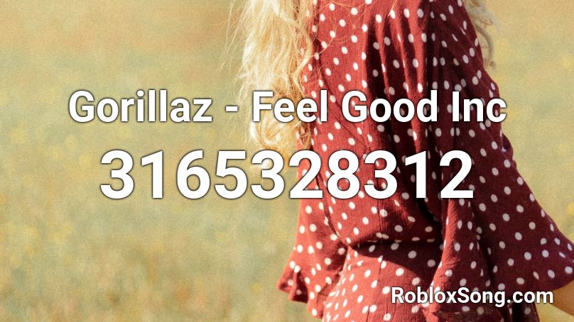 Gorillaz - Feel Good Inc Roblox ID
