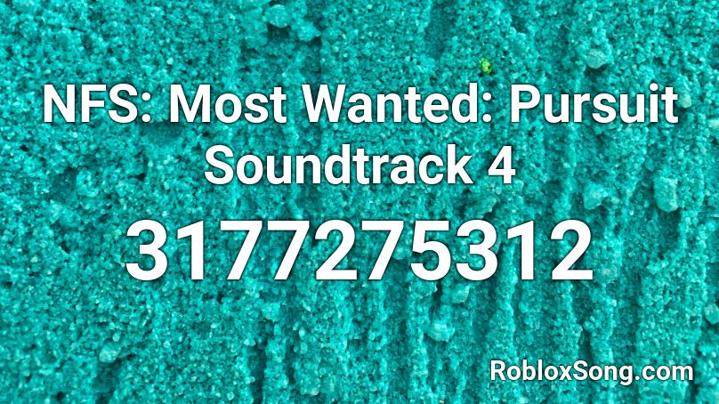NFS: Most Wanted: Pursuit Soundtrack 4 Roblox ID