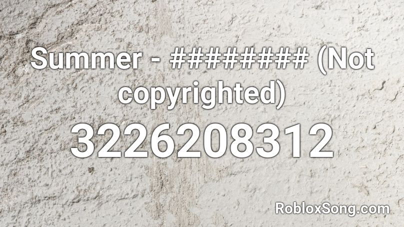 Summer - ######## (Not copyrighted) Roblox ID