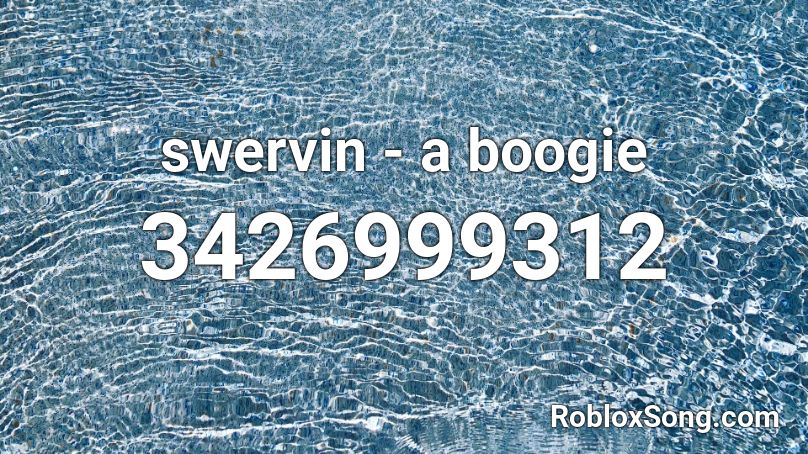 swervin - a boogie Roblox ID