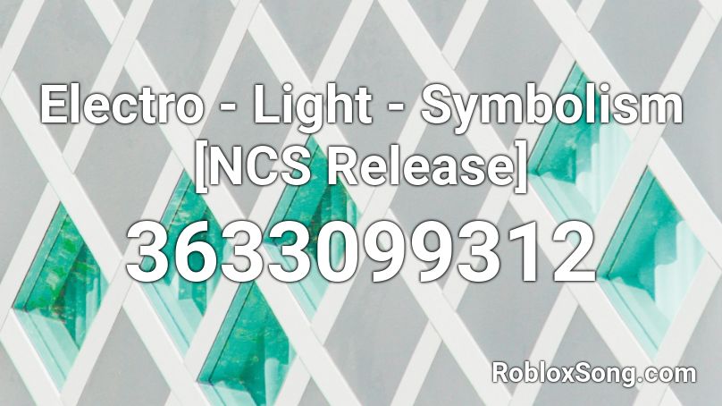 Electro - Light - Symbolism [NCS Release] Roblox ID