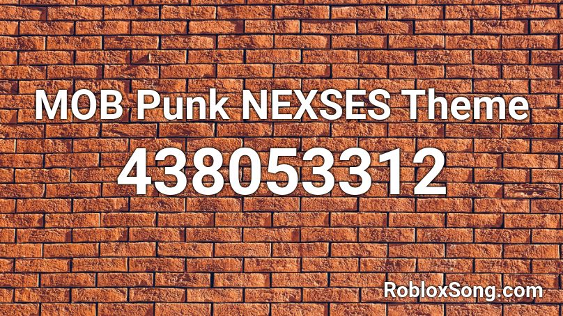 MOB Punk NEXSES Theme Roblox ID