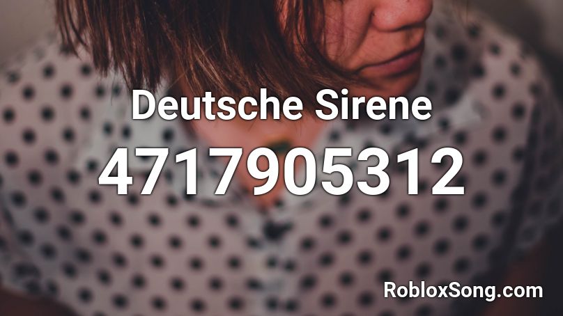 Deutsche Sirene Roblox ID