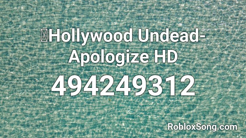🐲Hollywood Undead- Apologize HD Roblox ID
