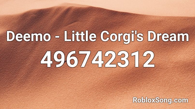 Deemo - Little Corgi's Dream Roblox ID