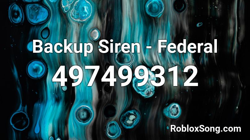 Backup Siren - Federal Roblox ID