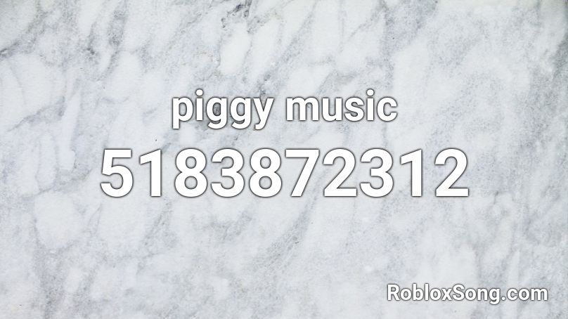 piggy music Roblox ID