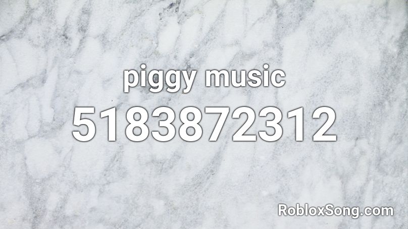 piggy music roblox id