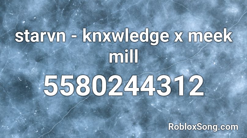 starvn - knxwledge x meek mill Roblox ID