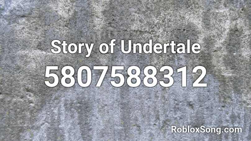 Story Of Undertale Roblox Id Roblox Music Codes - undertale music id roblox