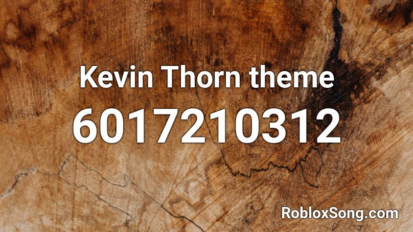 Kevin Thorn theme Roblox ID