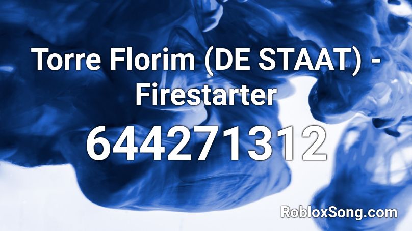 Torre Florim (DE STAAT) - Firestarter Roblox ID