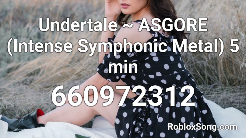 Undertale ~ ASGORE (Intense Symphonic Metal) 5 min Roblox ID