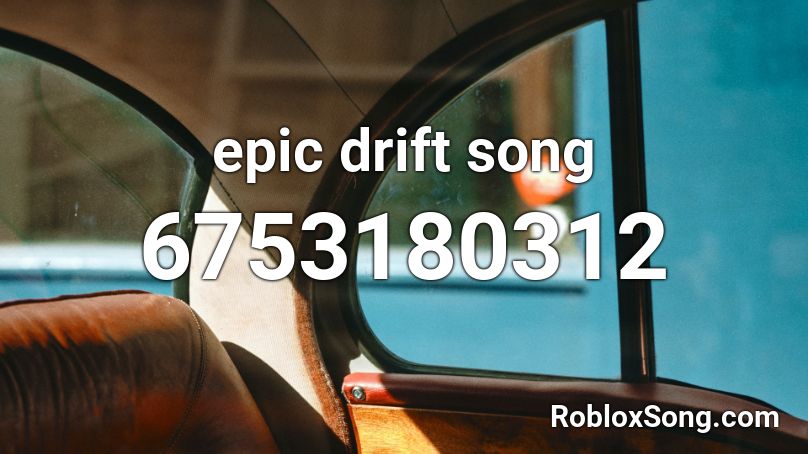 epic drift song Roblox ID