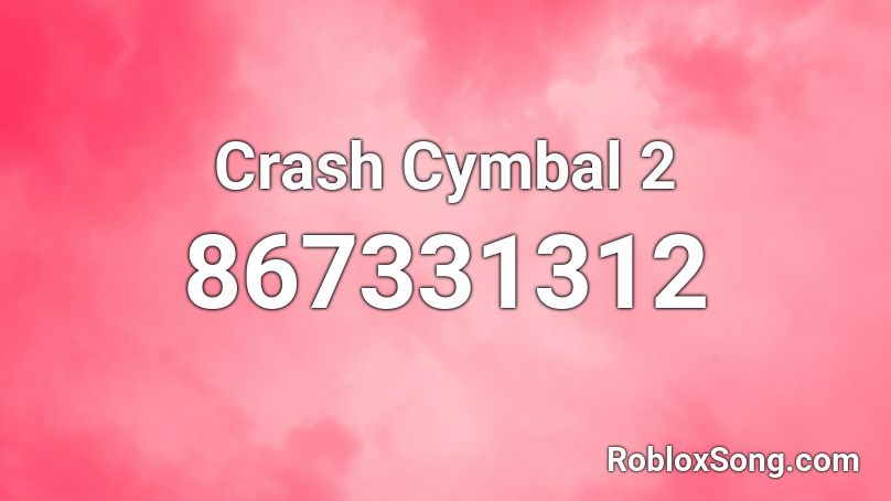 Crash Cymbal 2 Roblox ID