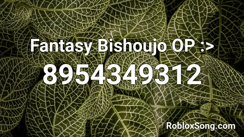 Fantasy Bishoujo OP :> Roblox ID