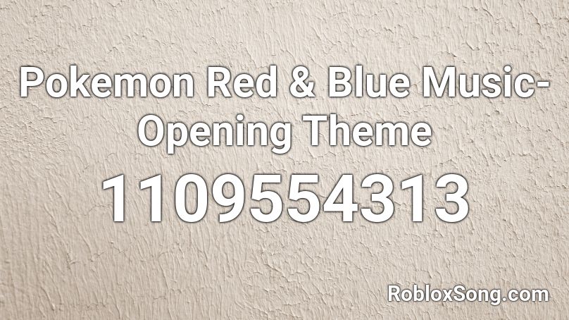 Pokemon Red & Blue Music- Opening Theme Roblox ID