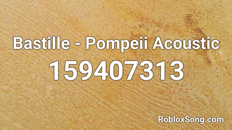 Bastille - Pompeii Acoustic Roblox ID
