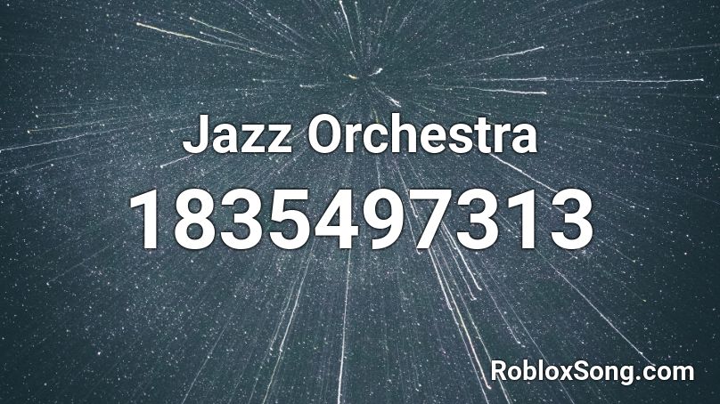 Jazz Orchestra Roblox ID