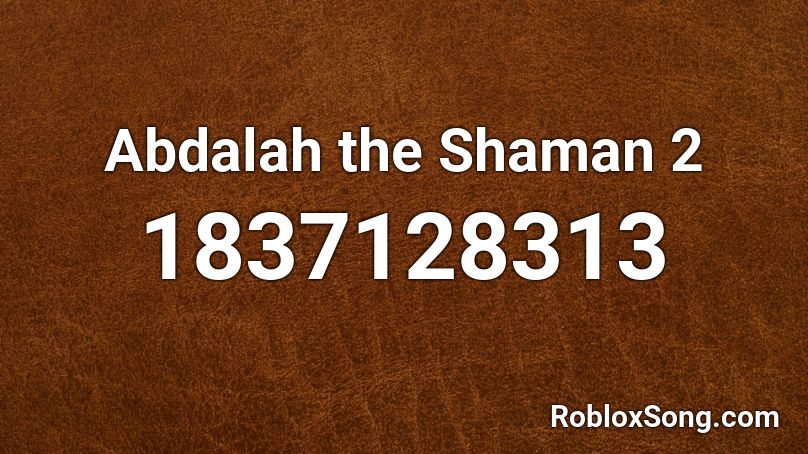 Abdalah the Shaman 2 Roblox ID