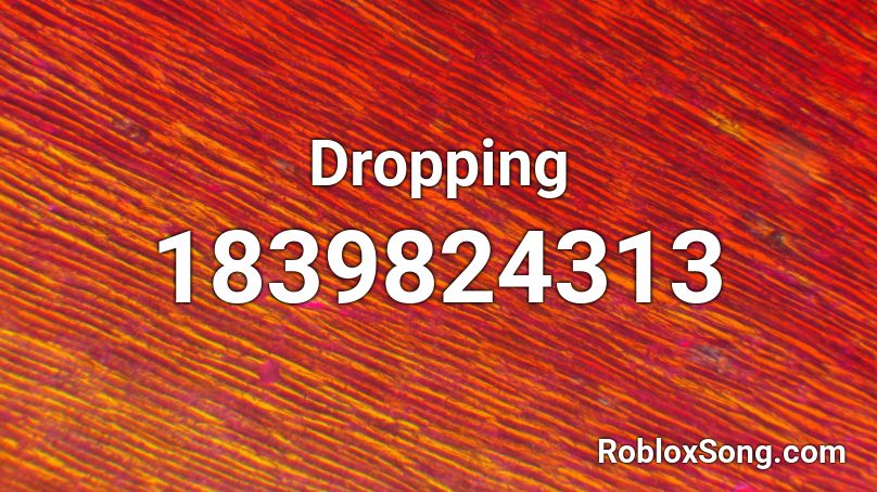 Dropping Roblox ID