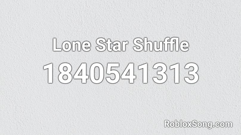 Lone Star Shuffle Roblox ID