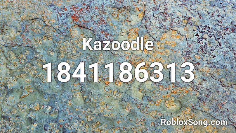 Kazoodle Roblox ID