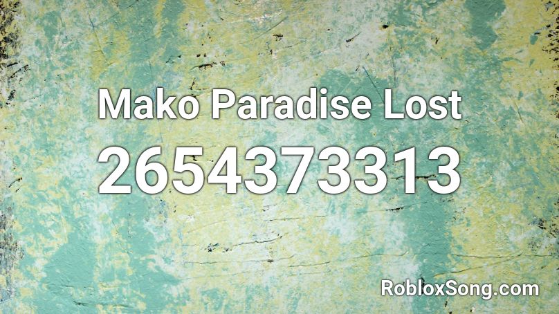 Mako Paradise Lost Roblox ID