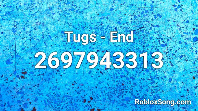 Tugs - End  Roblox ID
