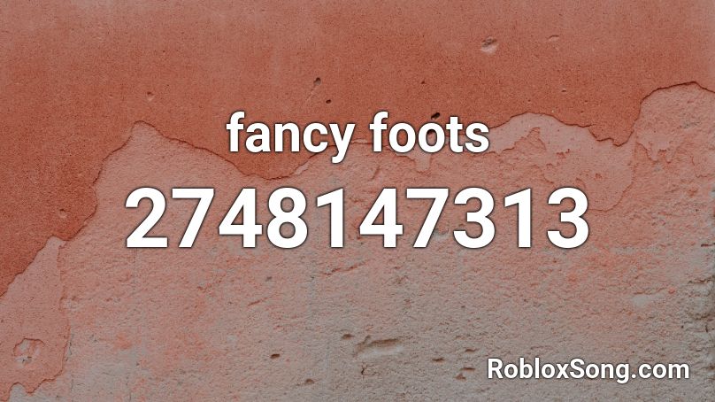 fancy foots Roblox ID