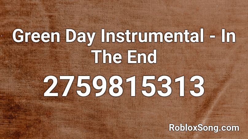 Green Day Instrumental - In The End Roblox ID