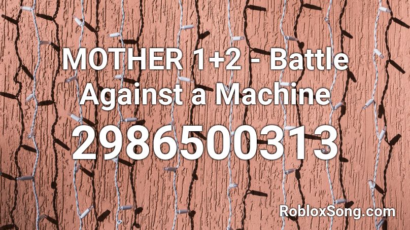 mother machine roblox battle song against remember rating button updated please