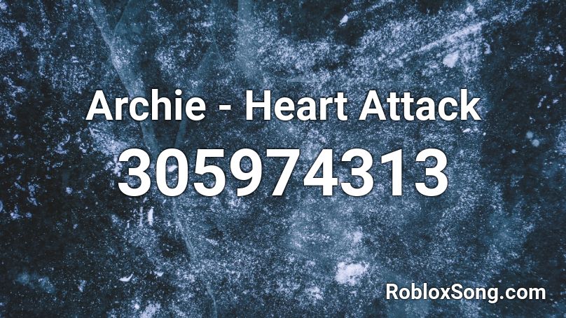 Archie - Heart Attack Roblox ID