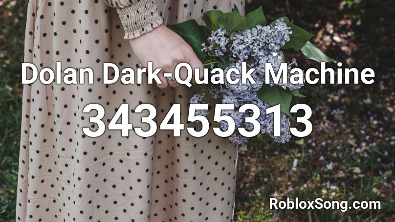 Dolan Dark-Quack Machine Roblox ID