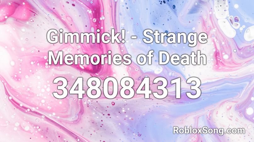 Gimmick! - Strange Memories of Death Roblox ID